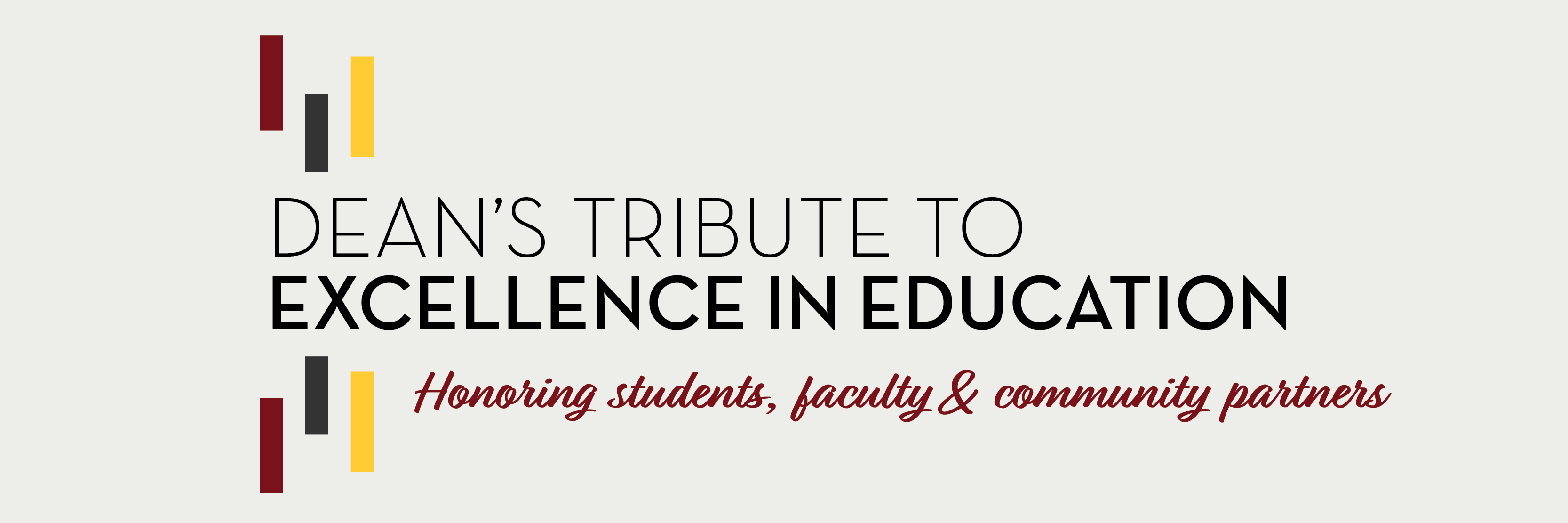 Dean's Tribute to Excellence in Education